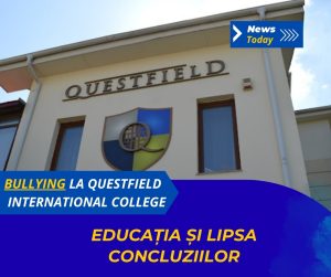 Bullying la Questfield International College, educația și lipsa concluziilor